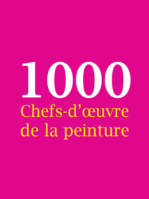 Title details for 1000 Chefs-d'œuvre de la peinture by Victoria Charles - Wait list